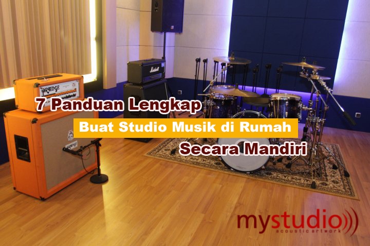 Panduan Lengkap Buat Studio Musik di Rumah Secara Mandiri
